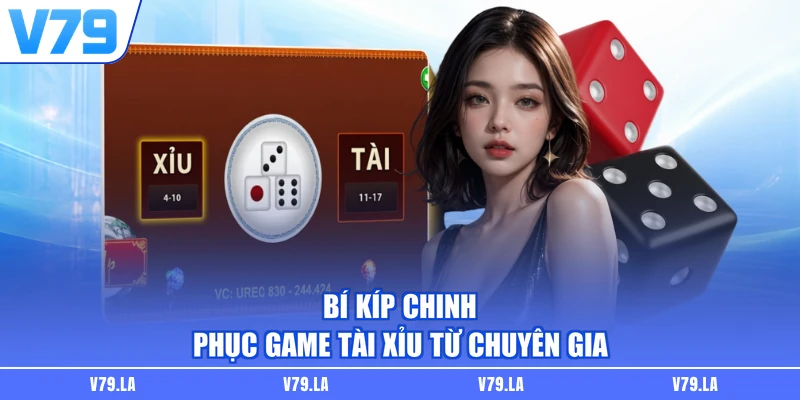 Bí kíp chinh phục game Tài Xỉu từ chuyên gia