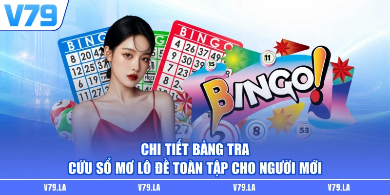 Chi tiết bảng tra cứu sổ mơ lô đề toàn tập cho người mới