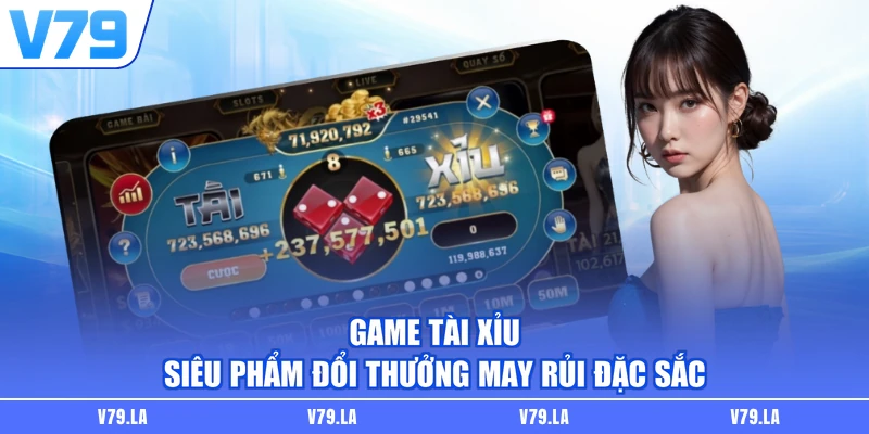 Game Tài Xỉu | Siêu Phẩm Đổi Thưởng May Rủi Đặc Sắc