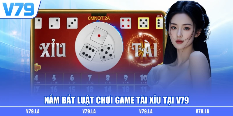 Nắm bắt luật chơi game Tài Xỉu tại V79