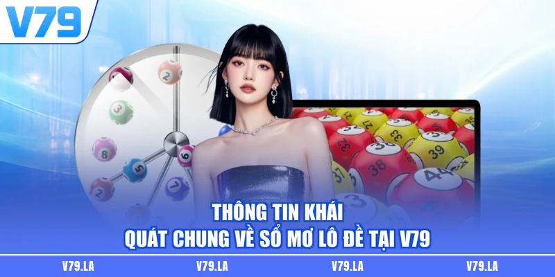 Thông tin khái quát chung về sổ mơ lô đề tại V79